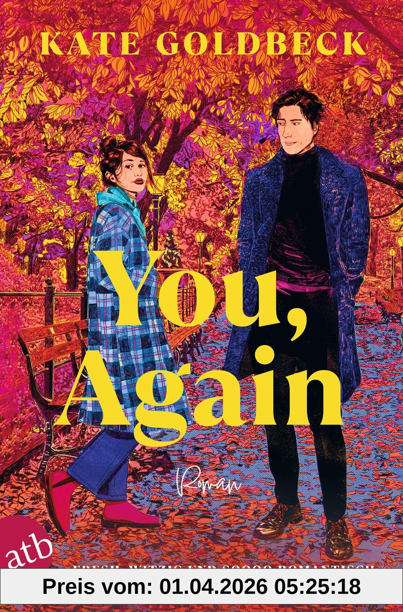 You, again: Roman | »Fresh, witzig und soooo romantisch.« Ali Hazelwood
