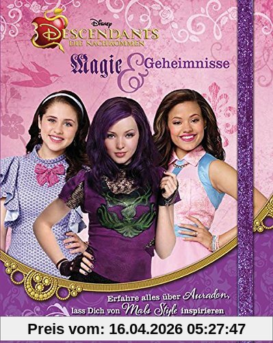 Disney - Descendants Die Nachkommen - Magie Geheimnisse: Erfahre alles über Auradon , lass Dich von Mals Style inspirieren und beschwöre dunkle Magie herauf