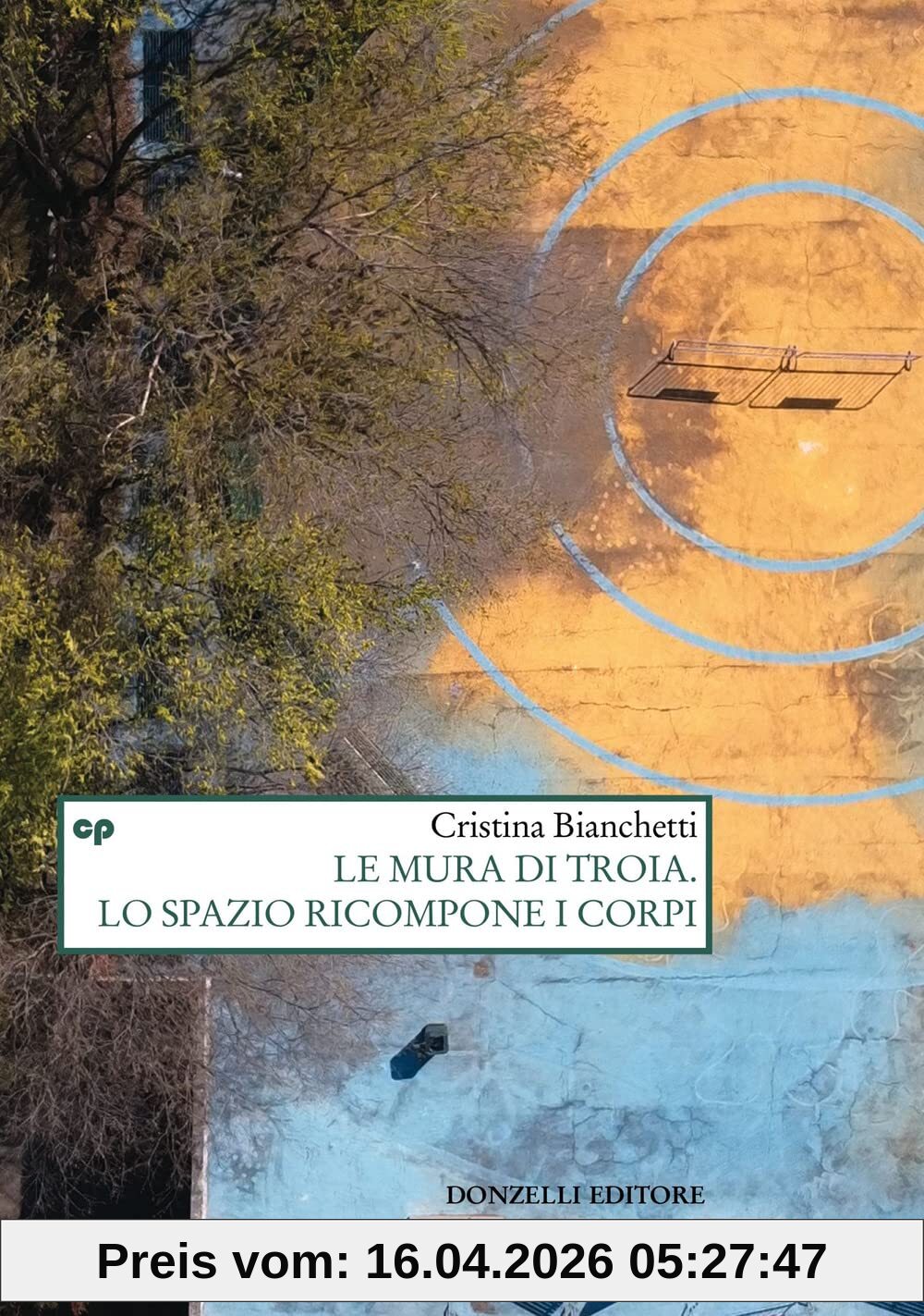 Le mura di Troia. Lo spazio ricompone i corpi (Saggi. Natura e artefatto)