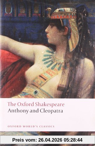 Anthony and Cleopatra: The Oxford Shakespeare (World Classics)