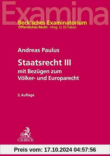 Staatsrecht III: mit Bezügen zum Völker- und Europarecht (Beck'sches Examinatorium Öffentliches Recht)