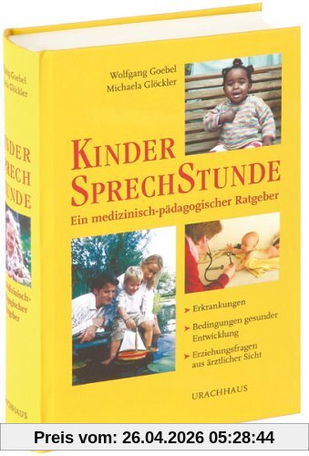 Kindersprechstunde. Ein medizinisch-pädagogischer Ratgeber