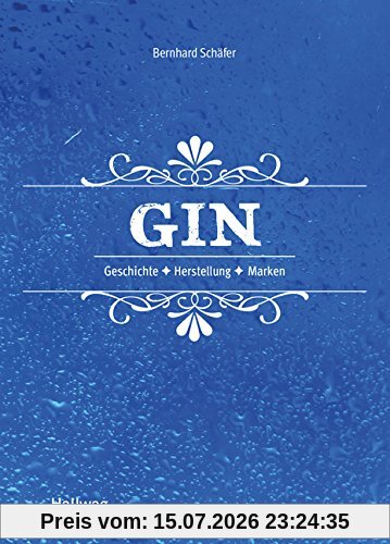 Bernhard Schäfer Gin, Geschichte - Herstellung - Marken (Hallwag Allgemeine Einführungen)