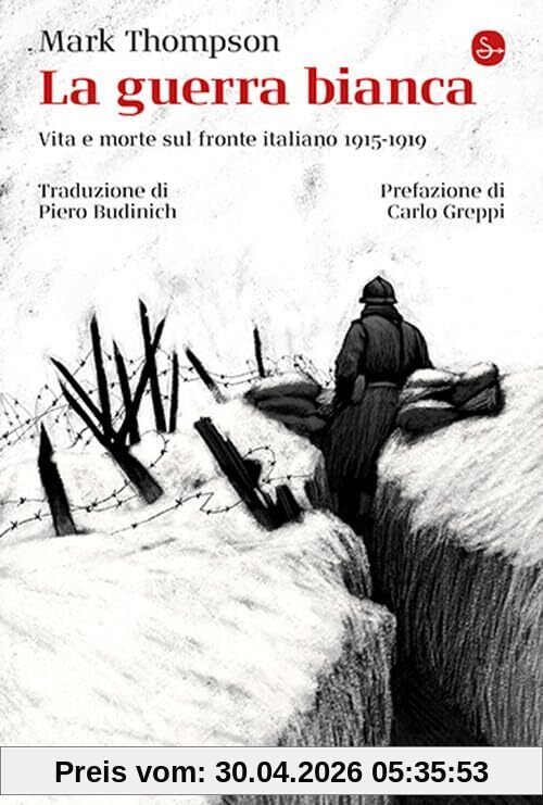 La guerra bianca. Vita e morte sul fronte italiano 1915-1919 (La cultura)