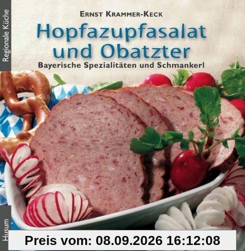 Hopfazupfasalat und Obatzter: Bayrische Spezialitäten und Schmankerl