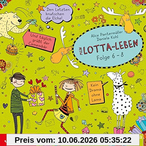 Mein Lotta-Leben [6/7/8]: Den Letzten knutschen die Elche/ Und täglich grüßt der Camembär/ Kein Drama ohne Lama