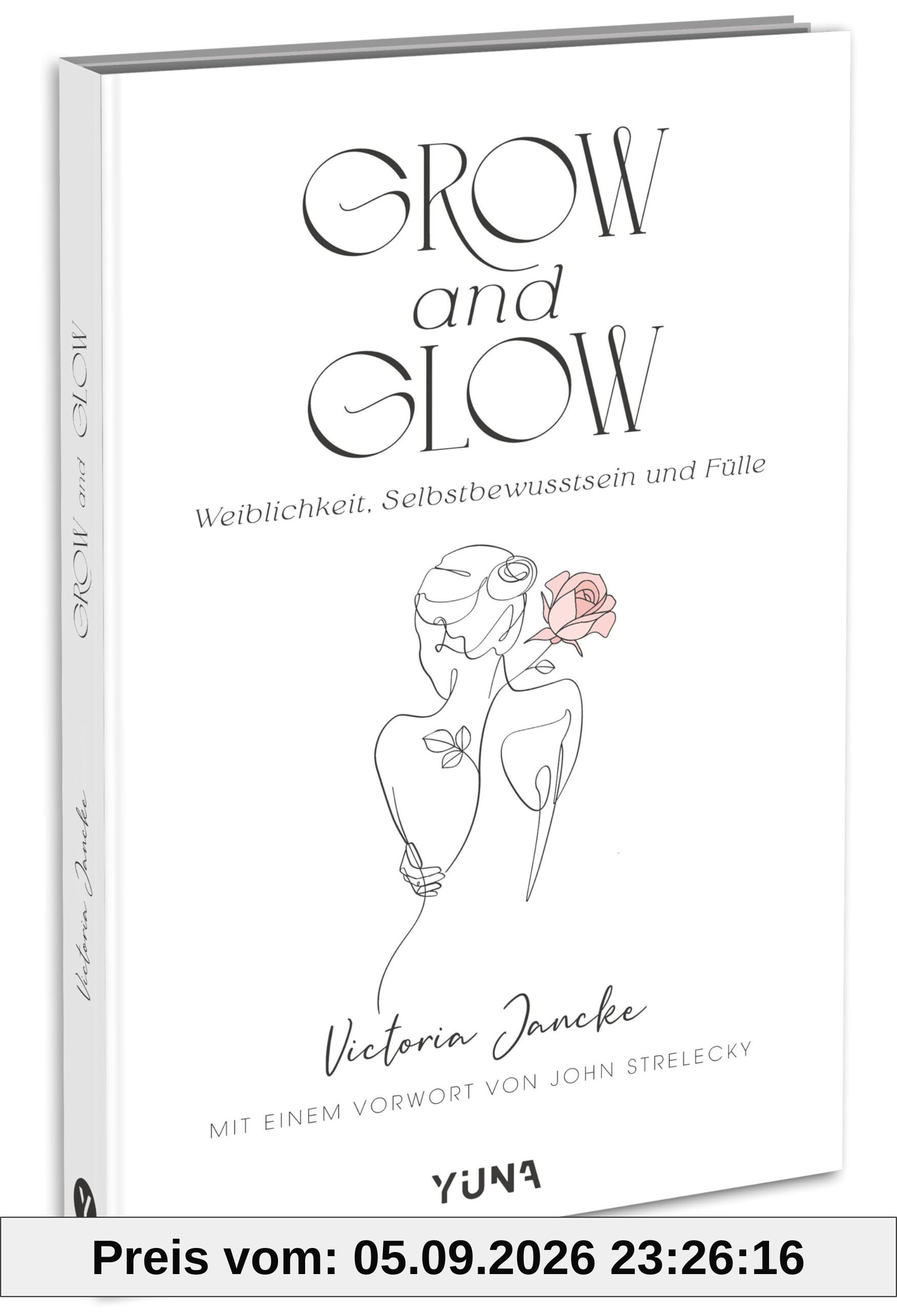 Grow & Glow - Weiblichkeit, Selbstbewusstsein und Fülle