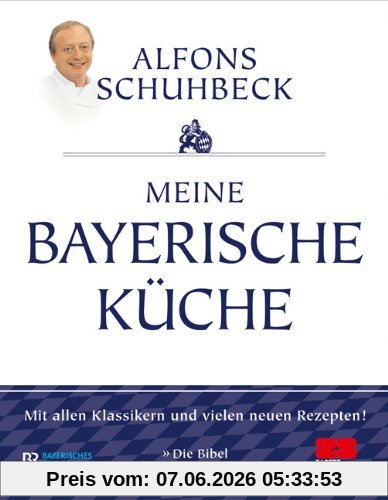 Meine bayerische Küche (Aktualisierte Neuausgabe 2011)