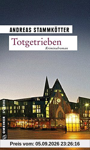 Totgetrieben: Kriminalroman