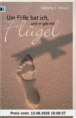 Um Füße bat ich und er gab mir Flügel: Biografie der indischen Ärztin Mary Verghese