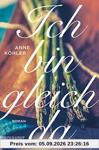 Ich bin gleich da: Roman (Taschenbücher)