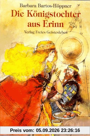 Die Königstochter aus Erinn. ( Ab 12 J.)