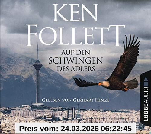 Auf den Schwingen des Adlers: Tatsachen-Thriller aus dem Iran der Revolution.