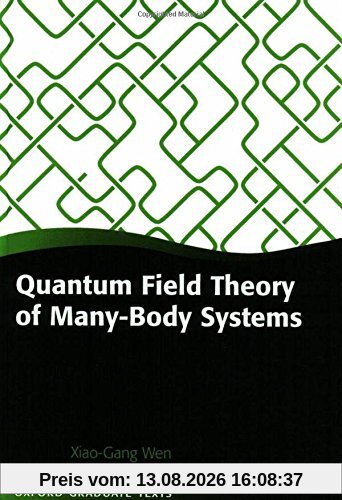 Quantum Field Theory of Many-Body Systems: From the Origin of Sound to an Origin of Light and Electrons (Oxford Graduate Texts)