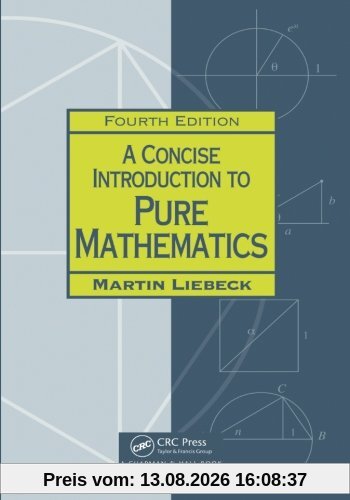 A Concise Introduction to Pure Mathematics, Fourth Edition (Chapman Hall/Crc Mathematics)