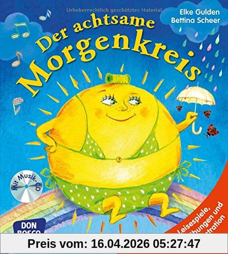 Der achtsame Morgenkreis, m. Audio-CD: Leisespiele, Atemübungen und Konzentration (Morgenkreis in der Kita.Gemeinsam gut gelaunt durchstarten)
