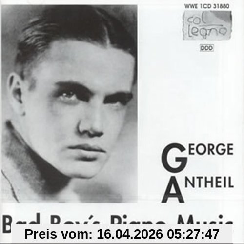 George Antheil: Bad Boy's Piano Music - Piano Music