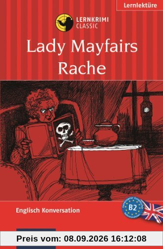 Lady Mayfairs Rache. Compact Lernkrimi. Lernziel Englisch Konversation. Für Fortgeschrittene Niveau B2
