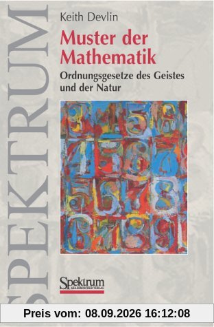 Muster der Mathematik: Ordnungsgesetze des Geistes und der Natur