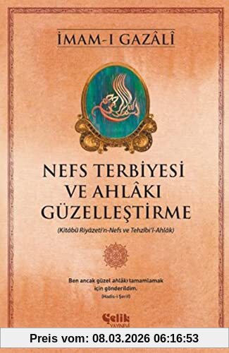 İmamı Gazali Nefs Terbiyesi Ve Ahlakı Güzelleştirme, Kitabü Riyazeti'n-Nefs Ve Tezhibi'l-Ahlak