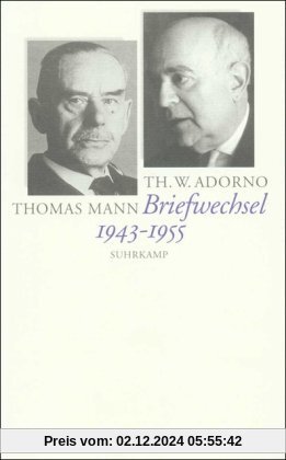 Briefe und Briefwechsel: Band 3: Theodor W. Adorno/Thomas Mann. Briefwechsel 1943-1955: BD 3