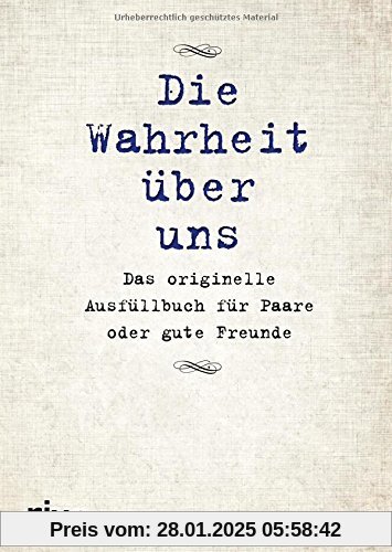 Die Wahrheit über uns: Das originelle Ausfüllbuch für Paare oder gute Freunde