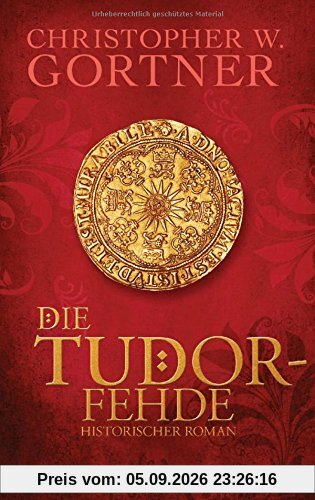 Die Tudor-Fehde: Band 3 - Historischer Roman
