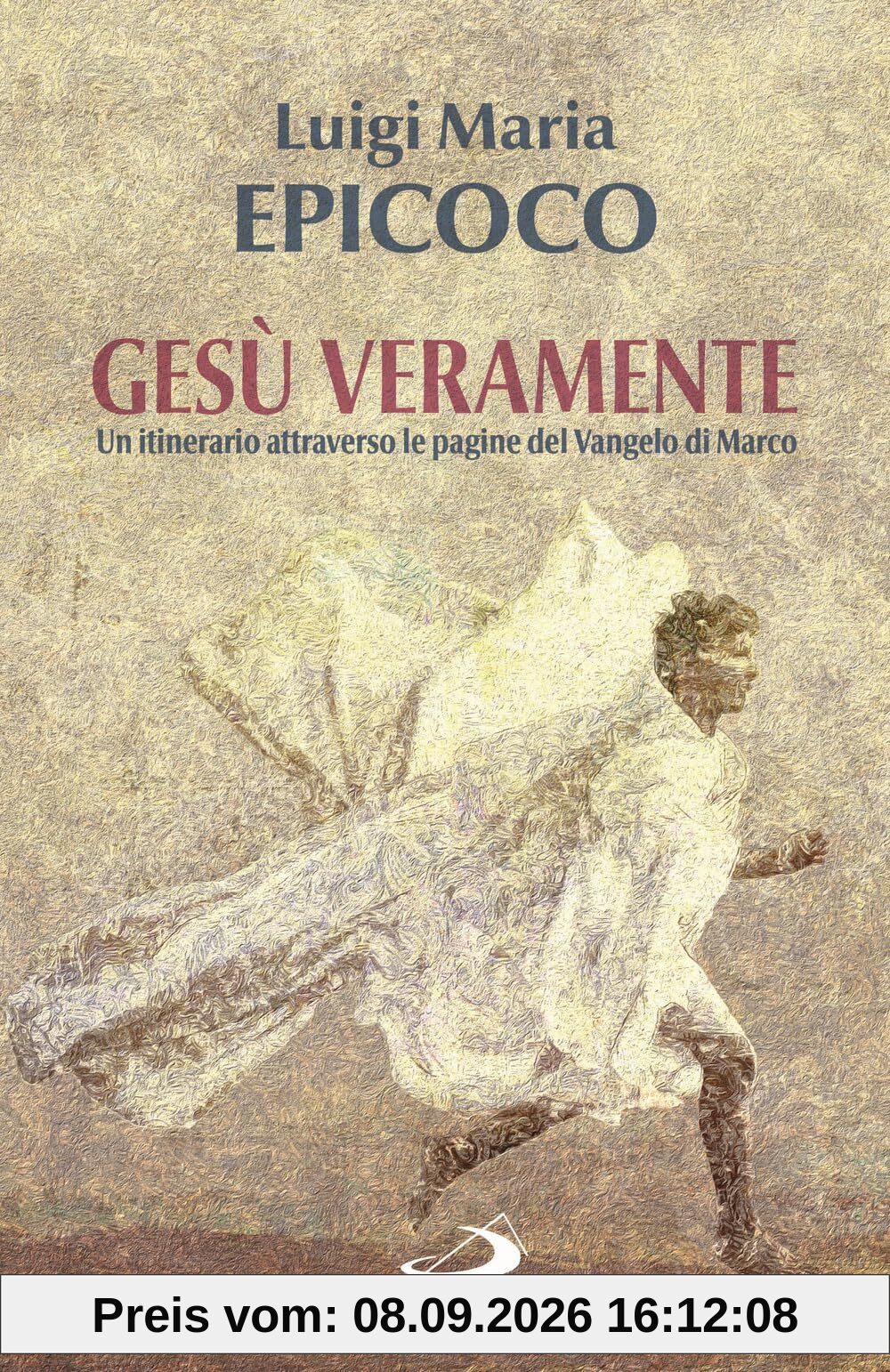 Gesù veramente. Un itinerario attraverso le pagine del Vangelo di Marco (Dimensioni dello spirito)