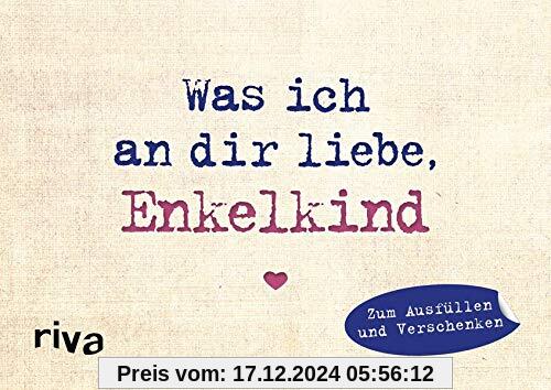 Was ich an dir liebe, Enkelkind – Miniversion: Zum Ausfüllen und Verschenken