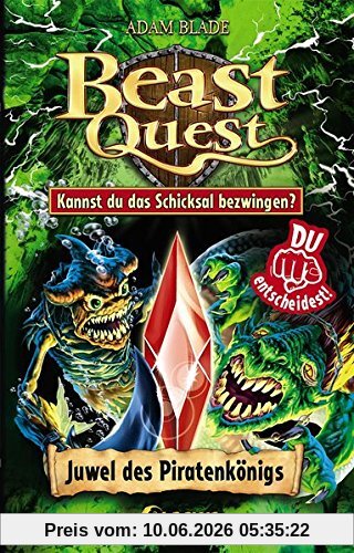 Beast Quest - Juwel des Piratenkönigs: Kannst du das Schicksal bezwingen?