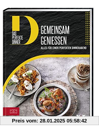 Das perfekte Dinner (Bd. 3): Gemeinsam genießen: Alles für einen perfekten Dinnerabend