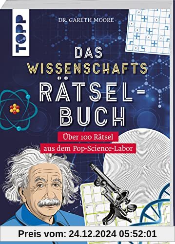 Das Wissenschafts-Rätselbuch – Über 100 Rätsel aus dem Pop-Science-Labor: Wissenschaft, Technik und Medizin spielerisch 