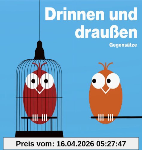 Drinnen und draußen: Gegensätze. Bilderbuch mit transparenter Folie