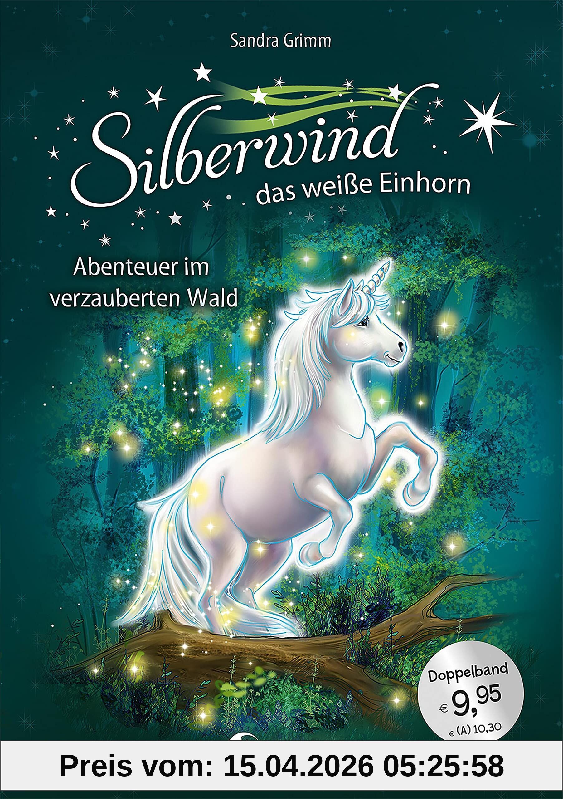 Silberwind, das weiße Einhorn (Band 5-6) - Abenteuer im verzauberten Wald