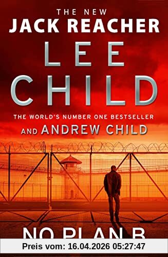 No Plan B: The unputdownable new 2022 Jack Reacher thriller from the No.1 bestselling authors (Jack Reacher, 27)