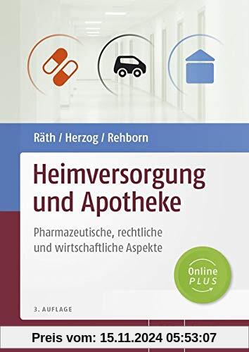 Heimversorgung und Apotheke: Pharmazeutische, rechtliche und wirtschaftliche Aspekte