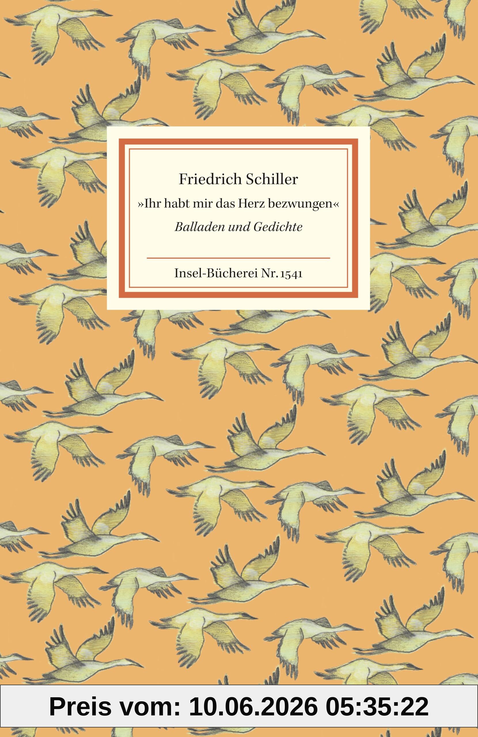 »Ihr habt mir das Herz bezwungen«: Balladen und Gedichte (Insel-Bücherei)