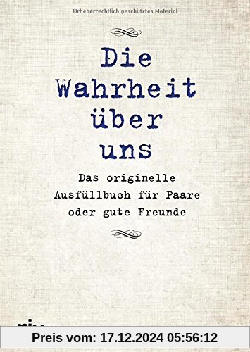 Die Wahrheit über uns: Das originelle Ausfüllbuch für Paare oder gute Freunde