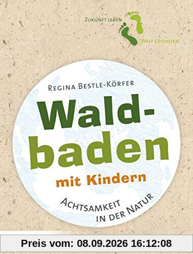 Waldbaden mit Kindern: Achtsamkeit und Entspannung in der Natur