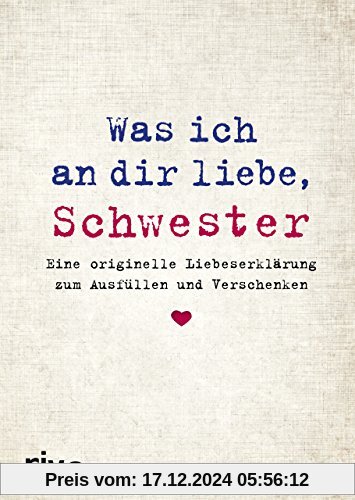 Was ich an dir liebe, Schwester: Eine originelle Liebeserklärung zum Ausfüllen und Verschenken