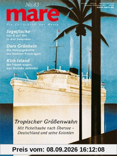 mare, Die Zeitschrift der Meere, Nr.83 : Tropischer Größenwahn. Segelfische. Durs Grünbein. Kish Island