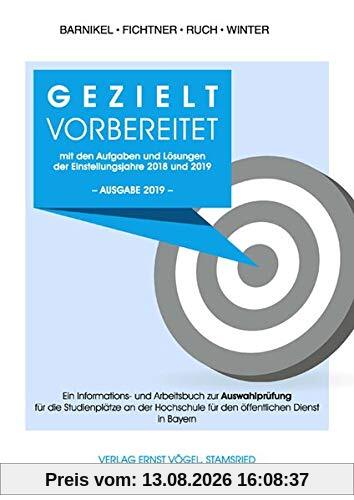 Gezielt vorbereitet mit den Aufgaben und Lösungen der Einstellungsjahre 2018 und 2019 / 3. Qualifikationsebene: Ein Informations- und Arbeitsbuch zur ... für den öffentlichen Dienst in Bayern
