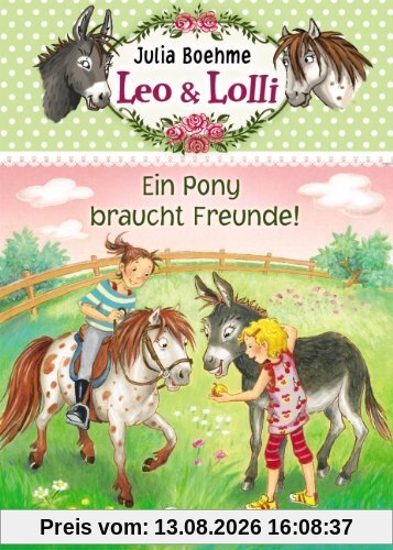 Leo & Lolli 01. Ein Pony braucht Freunde!