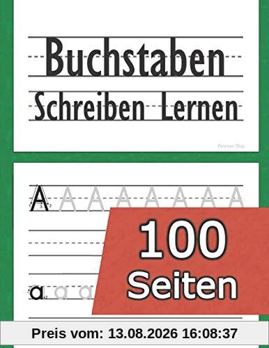 Buchstaben Schreiben Lernen: (100 Seiten) Alphabet lernen - Zahlen schreiben lernen - für Kinder ab 4 Jahren (Vorschule + 1. Klasse) ABC Vorbereitung für die Grundschule - Vorschulübungen