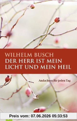 Der Herr ist mein Licht und mein Heil: Tägliche Andachten