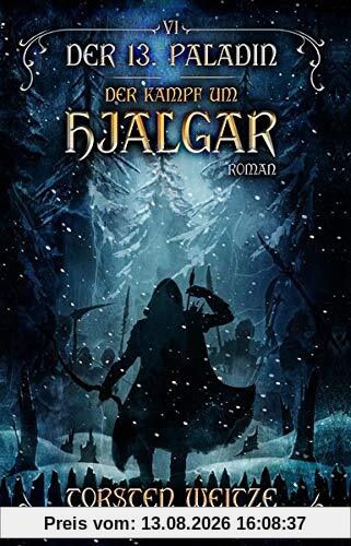 Der Kampf um Hjalgar: Der 13.Paladin: Band VI