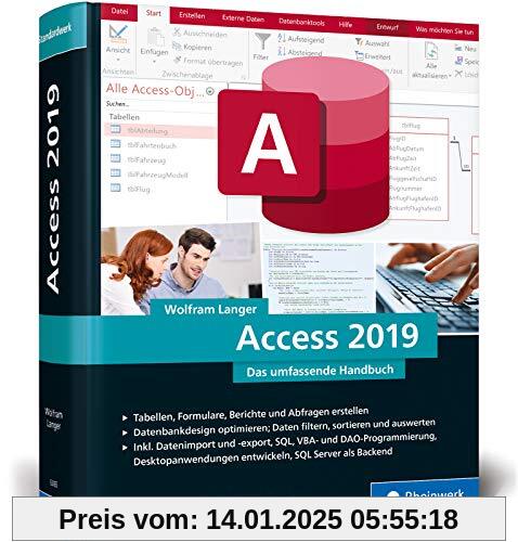 Access 2019: Das umfassende Handbuch. Tabellen, Formulare, Berichte, Datenbankdesign, Abfragen, Import und Export, SQL, 