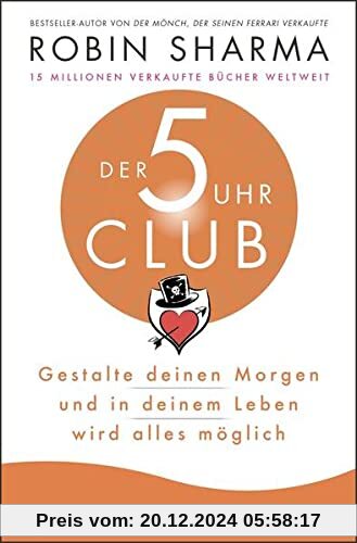 Der 5-Uhr-Club: Gestalte deinen Morgen und in deinem Leben wird alles möglich