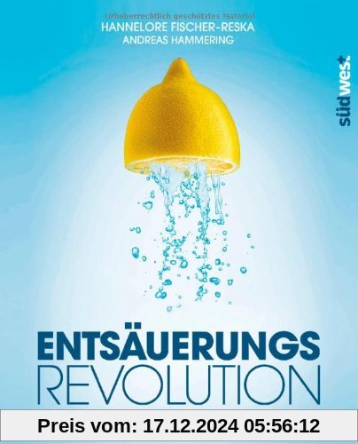 Entsäuerungs-Revolution: Endlich richtig entgiften! Die 12-Wochen-Kur für zu Hause