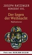 Der Segen der Weihnacht: Meditationen